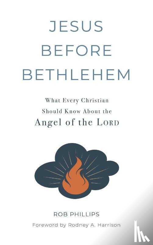 Phillips, Rob - Jesus Before Bethlehem