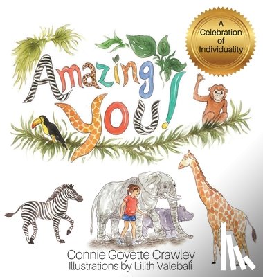 Crawley, Connie Goyette - Amazing YOU! A Celebration of Individuality