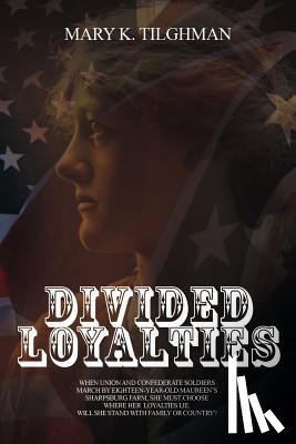 Tilghman, Mary K - Divided Loyalties