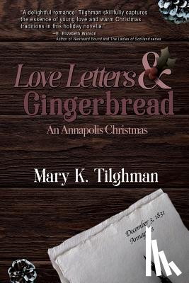 Tilghman, Mary K - Love Letters & Gingerbread