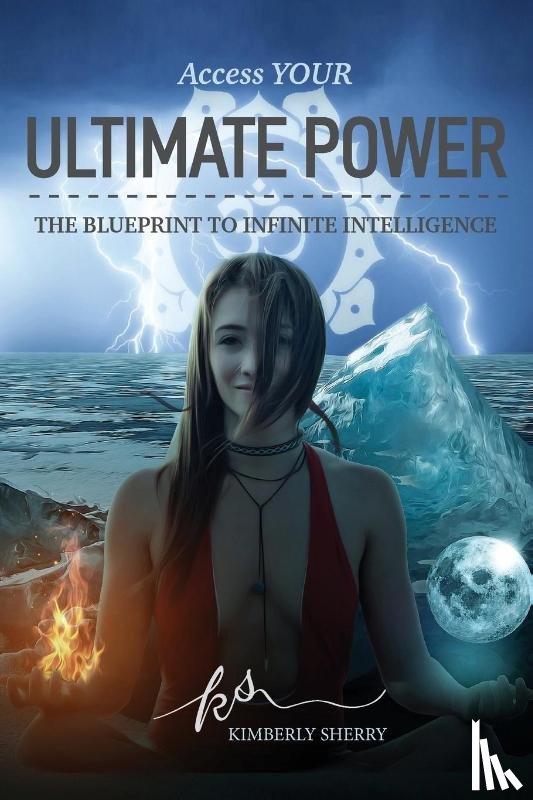 Sherry, Kimberly - Access YOUR Ultimate Power