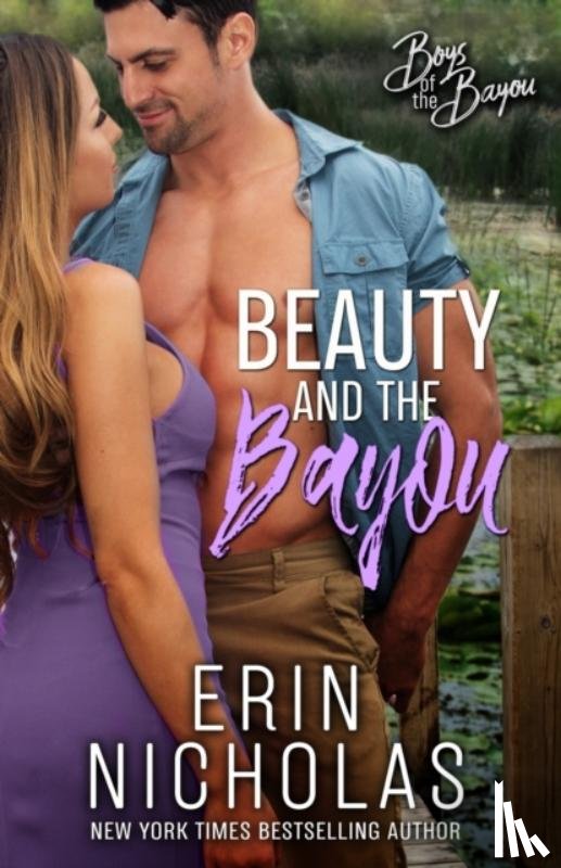 Nicholas, Erin - Beauty and the Bayou (Boys of the Bayou Book 3)