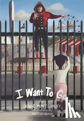 Montgomery, Denise Elaine - I Want to Go!