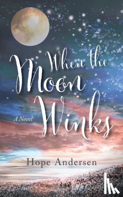 Andersen, Hope - When the Moon Winks