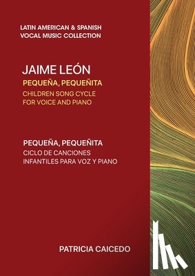 Caicedo, Patricia - Pequena pequenita CHILDREN SONG CYCLE FOR VOICE AND PIANO