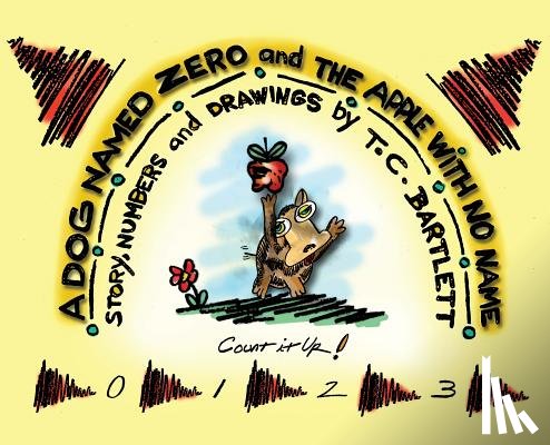 Bartlett, T C - A Dog Named Zero and The Apple With No Name