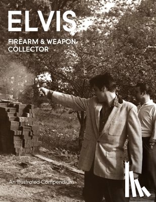 Belard, Paul - Elvis Firearms & Weapon Collector