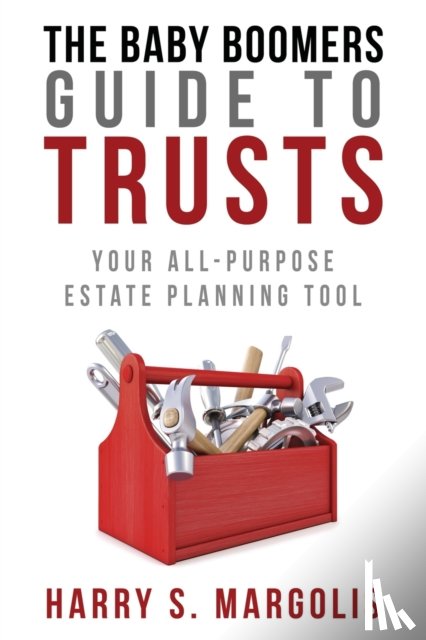 Margolis, Harry - Baby Boomers Guide to Trusts