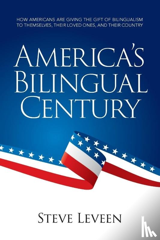 Leveen, Steve - America's Bilingual Century