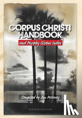 Moloney, Jim - Corpus Christi Handbook and Murphy Givens Index