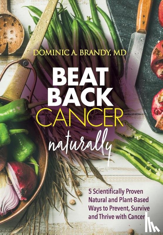 Brandy, Dominic A. - Brandy, D: Beat Back Cancer Naturally