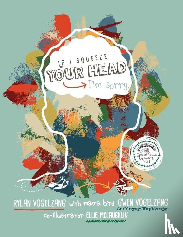 Vogelzang, Gwen, Vogelzang, Rylan - If I Squeeze Your Head I'm Sorry