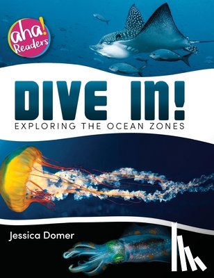 Domer, Jessica - Dive In!: Exploring the Ocean Zones