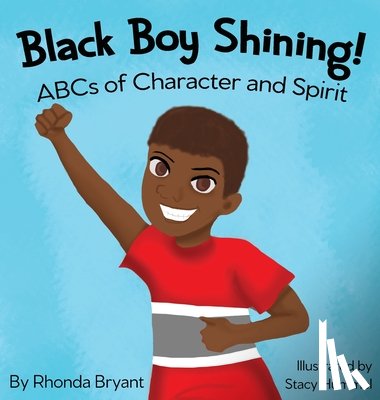 Bryant, Rhonda - Black Boy Shining! ABCs of Character and Spirit
