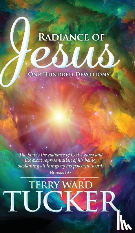 Tucker, Terry Ward - Radiance of Jesus