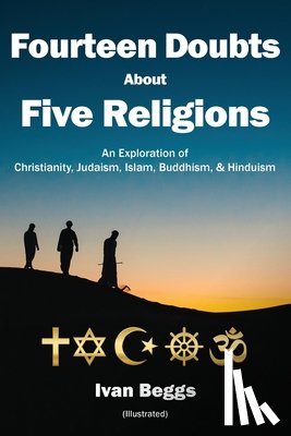 Beggs, Ivan - Fourteen Doubts about Five Religions