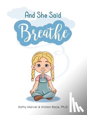 Marvel, Kathy, Race, Dr Kristen - And She Said Breathe
