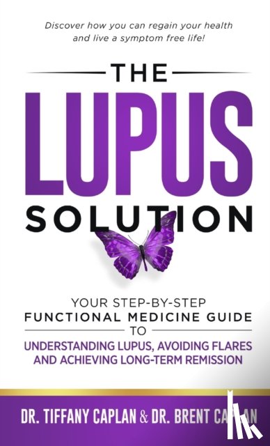 Caplan, Dr Tiffany, Caplan, Dr Brent - The Lupus Solution