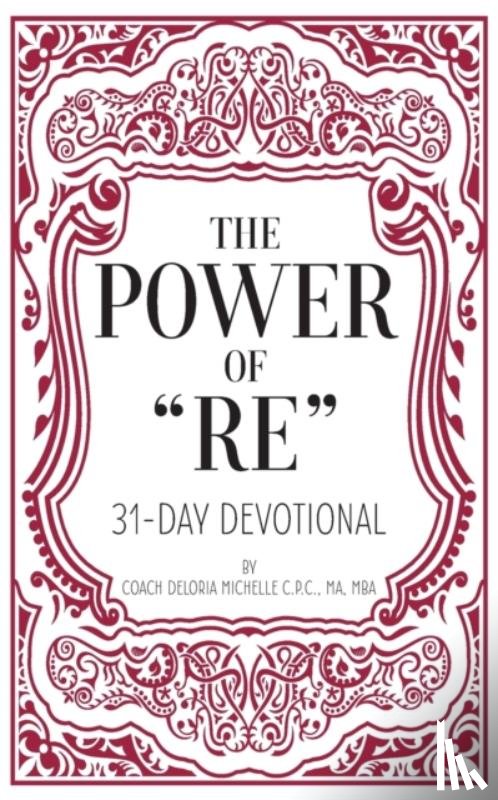 Michelle, Deloria - The Power of "RE"