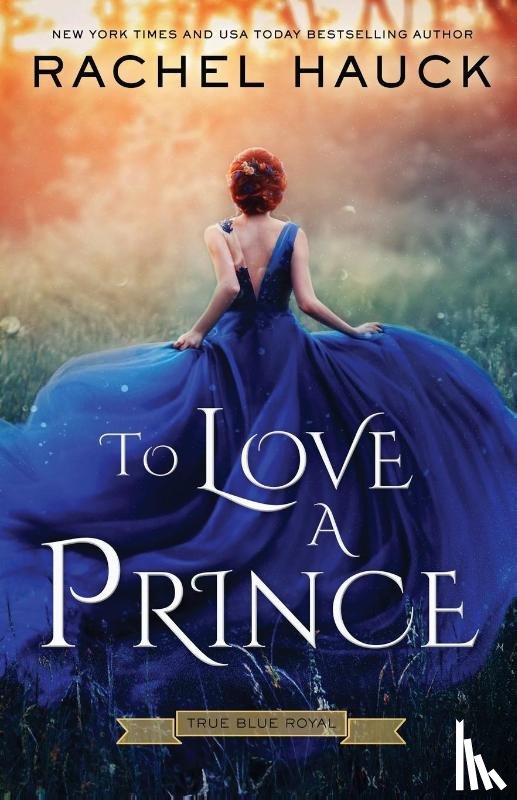 Hauck, Rachel - To Love A Prince