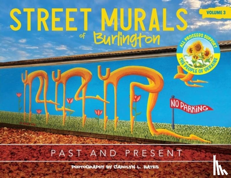 Bates, Carolyn L. - Street Murals of Burlington: Past and Present