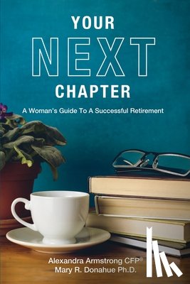 Armstrong, Alexandra, Donahue, Mary - Your Next Chapter