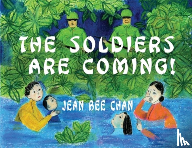 Chan, Jean Bee - The Soldiers Are Coming!