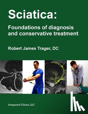 Trager, Robert James - Sciatica: Foundations of diagnosis and conservative treatment