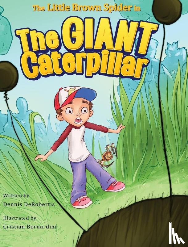 Derobertis, Dennis - The Little Brown Spider in The Giant Caterpillar