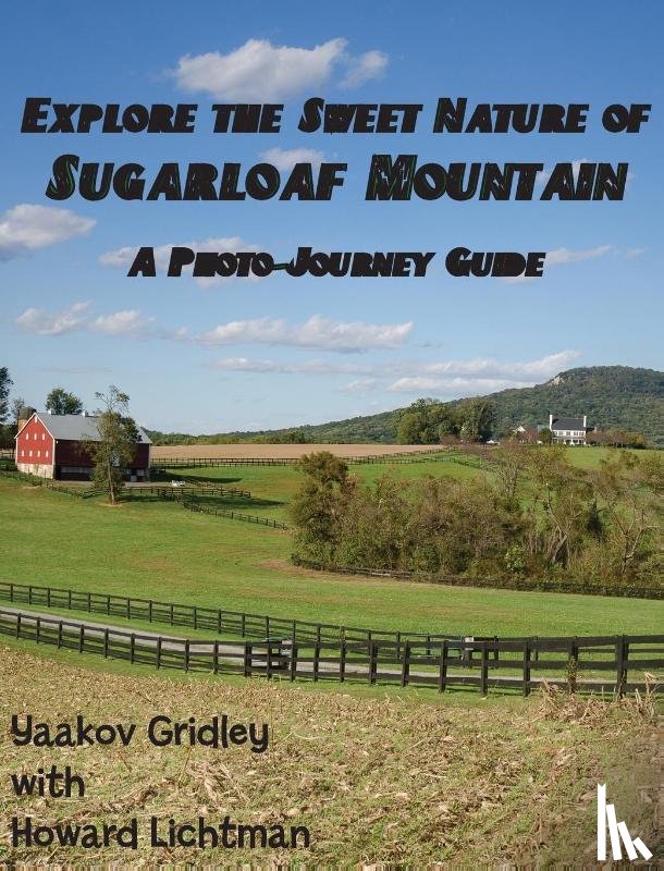 Gridley, Yaakov - Explore the Sweet Nature of Sugarloaf Mountain