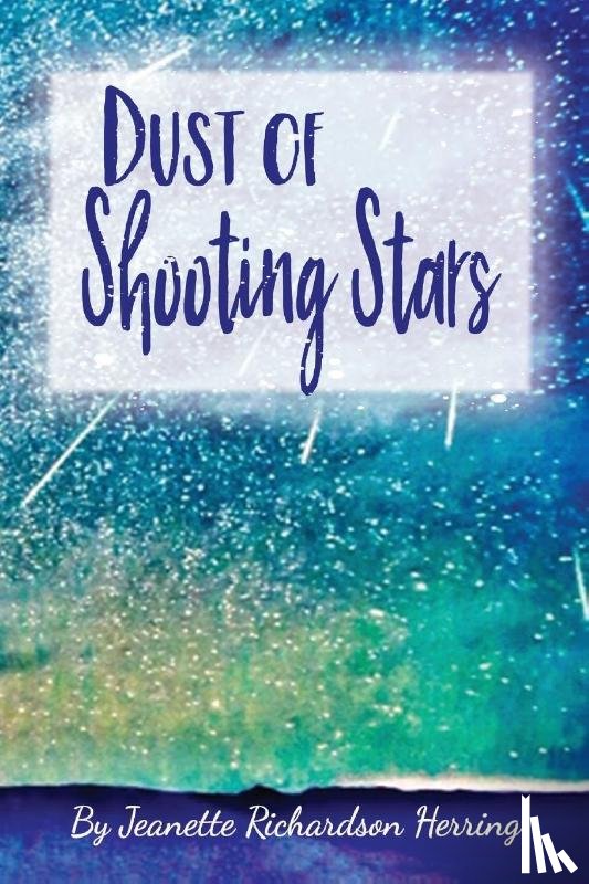 Richardson-Herring, Jeanette - Dust of Shooting Stars