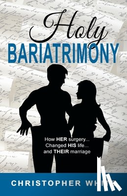 White, Christopher - Holy Bariatrimony