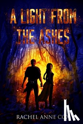 Cox, Rachel Anne - A Light from the Ashes