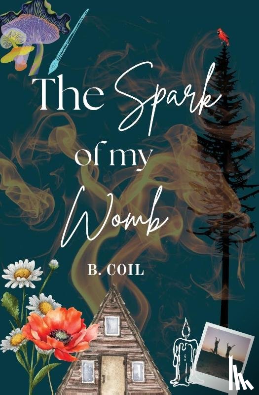 Coil, B. - The Spark of My Womb