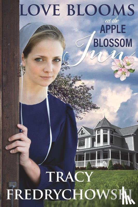 Fredrychowski, Tracy - Love Blooms at the Apple Blossom Inn