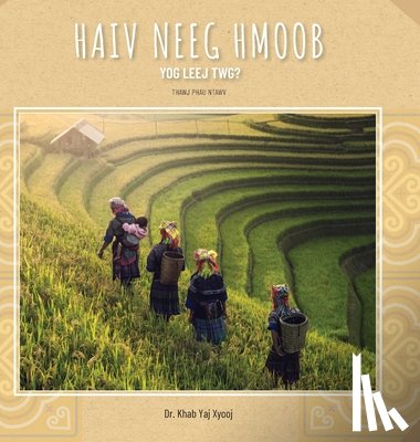 Xyooj, Khab Yaj - Haiv Neeg Hmoob Yog Leej Twg?