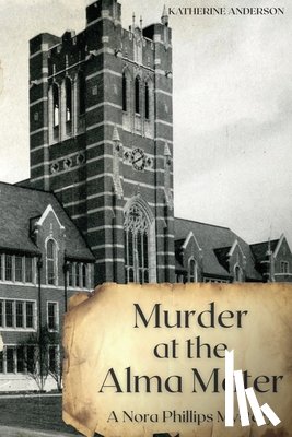 Anderson, Katherine - Murder at the Alma Mater