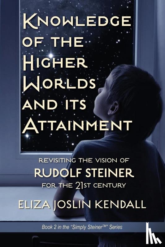 Kendall, Eliza Joslin - Knowledge of the Higher World and Its Attainment