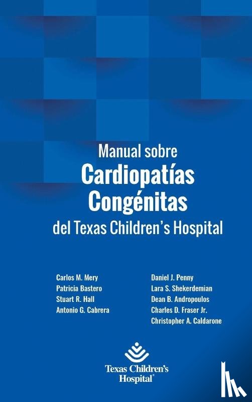 Bastero, Patricia, Mery, Carlos M, Stuart, Hall R - Manual sobre Cardiopatias Congenitas del Texas Children's Hospital