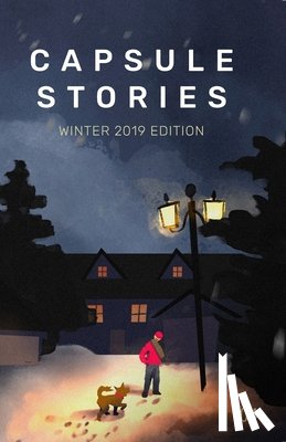  - Capsule Stories Winter 2019 Edition