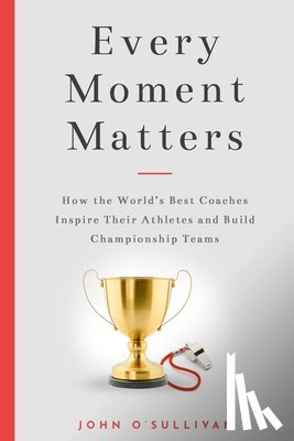 O'Sullivan, John - Every Moment Matters