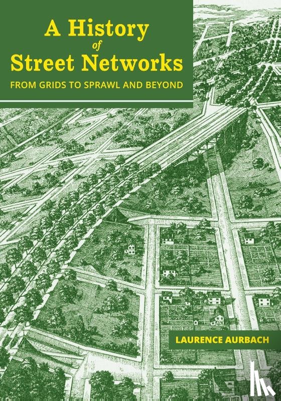 Aurbach, Laurence - A History of Street Networks