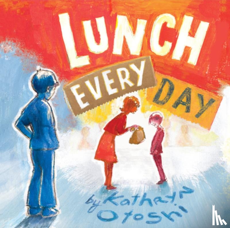 Otoshi, Kathryn - Lunch Every Day