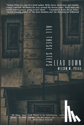 Pyles, Nelson W. - All These Steps Lead Down