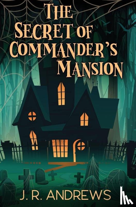 Andrews, J. R. - Andrews, J: Secret of Commander's Mansion