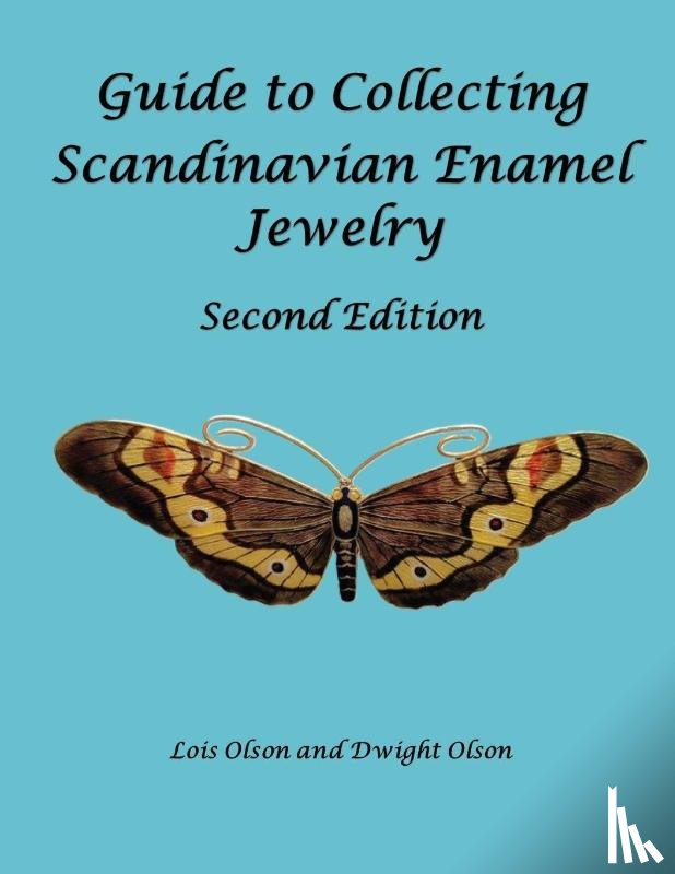Olson, Dwight C, Olson, Lois E - Guide to Collecting Scandinavian Enamel Jewelry Second Edition