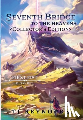 Reynolds, T. J. - First Fist: Seventh Bridge to the Heavens