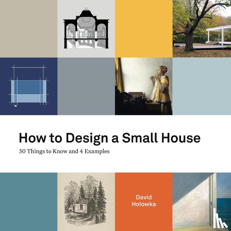 Holowka, David - How to Design a Small House