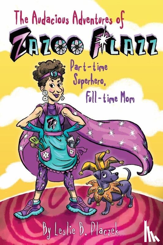Placzek, Leslie Bilodeau - The Audacious Adventures of Zazoo Plazz