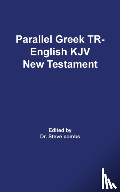 Scrivener, Frederick H a - Parallel Greek Received Text and King James Version The New Testament